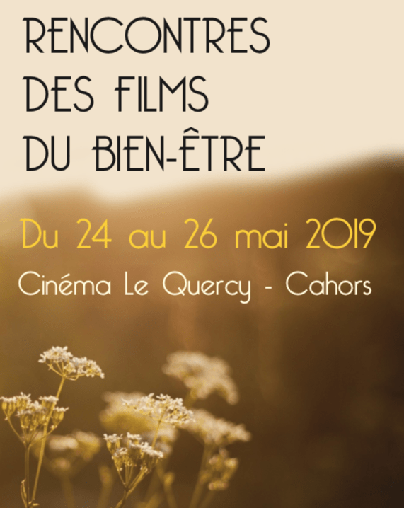 Rencontres des Films du bien-être du 24 au 26 mai à CAHORS